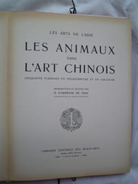 Les Arts de l'Asie - Les Animaux dans l'Art Chinois - Cinquante Planches en héliogravure et en couleurs