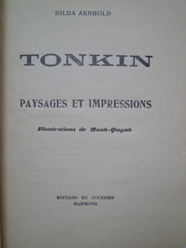 Tonkin - Paysages et Impressions . ARNHOLD (Hilda)