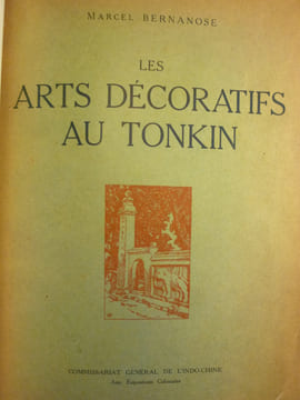 Les Arts Décoratifs du Tonkin. BERNANOSE (Marcel)