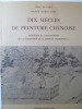 Dix Siècles de Peinture Chinoise - Peintures et Calligraphies de M. John M Crawford Jr. [PEINTURE CHINOISE] [CHINESE PAINTING] [MUSEE CERNUSCHI]