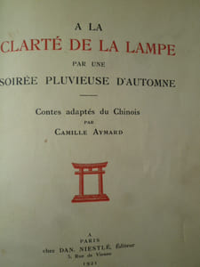 A la Clarté de la Lampe par une Soirée Pluvieuse d'Automne. Contes adaptés du Chinois par Camille Aymard.