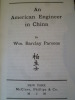 An American Engineer in China. PARSONS (William Barclay)