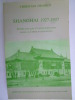 Shanghai 1927-1937: Elites locales et Modernisation dans la Chine Nationaliste - Matériaux pour l'Etude de l'Asie Orientale Moderne et Contemporaine.. ...