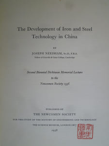 The Development of Iron and Steel Technology in China - Second Biennal Dickinson Memorial Lecture to the Newcomen Society 1956.