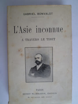 L'Asie Inconnue - A travers le Tibet. BONVALOT (Gabriel