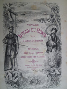 Voyage autour du Monde - Australie, Java, Siam, Canton, Pékin, Yeddo, San Francisco.