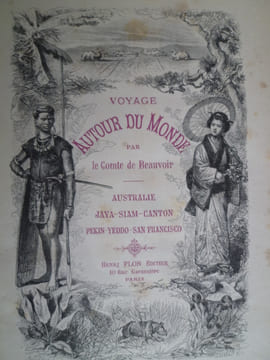 Voyage autour du Monde - Australie, Java, Siam, Canton, Pékin, Yeddo, San Francisco.. BEAUVOIR (Le Comte de) - [TOUR DU MONDE] [EXTREME-ORIENT]  - 