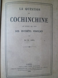 La Question de la Cochinchine au point de vue des Intérêts Français