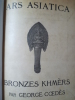 Bronzes Khmers - Etude basée sur les documents recueillis par M. P. Lefèvre-Pontalis dans les collections publiques et privées de Bangkok et sur les ...