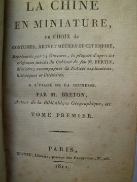 La Chine en miniature ou choix de Costumes, Arts et Métiers de cet Empire, représentés par 74 Gravures, la plupart d'après les originaux inédits du ...