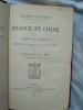 France et Chine:  I ) Traité de Whampoa (1844) Correspondance Diplomatique de M. de Lagrené. II ) Expédition de 1860 contre la Chine.. LAVOLLEE ...