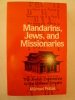 Mandarins, Jews, and Missionaries: The Jewish Experience in the Chinese Empire. POLLAK (Michael)