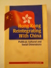 Hong Kong Reintegrating With China: Political, Cultural and Social Dimensions. LEE (Pui-tak)