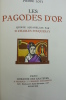 Les Pagodes d'Or. LOTI (Pierre) FOUQUERAY (D. Charles) - [BIRMANIE] [BURMA] - 