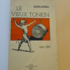 Le Vieux Tonkin - Le Théâtre - Le Sport - La Vie Mondaine de 1884 à 1889. BOURRIN  (Claude)