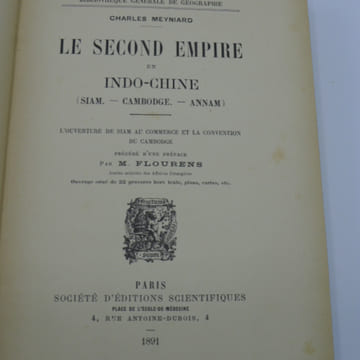 Le Second Empire en Indo-Chine (Siam-Cambodge-Annam) - L'ouverture du Siam au Commerce et à la Convention du Cambodge. MEYNIARD (Charles)