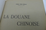 La Douane Chinoise. TING TSO-CHAO - [DOUANE CHINOISE] 