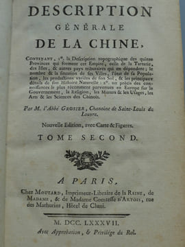 Description Générale de la Chine - Contenant: 1) Description topographique des quinze Provinces qui forment cet Empire, celle de la Tartarie, des ...