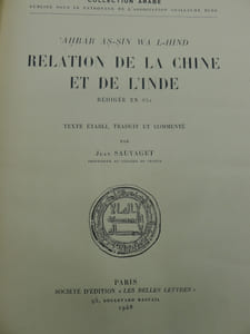 Relation de la Chine et de l'Inde, rédigée en 851 - Texte établi, traduit et commenté par Jean Sauvaget