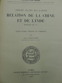 Relation de la Chine et de l'Inde, rédigée en 851 - Texte établi, traduit et commenté par Jean Sauvaget