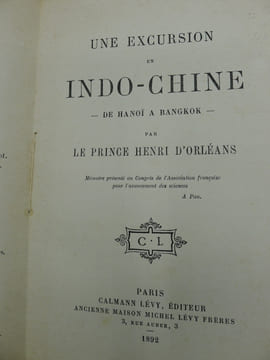 Une excursion en Indo-Chine - De Hanoï à Bangkok. ORLEANS (Prince Henri d')