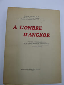A l'Ombre d'Angkor - Notes et Impressions sur les Temples inconnus de l'Ancien Cambodge