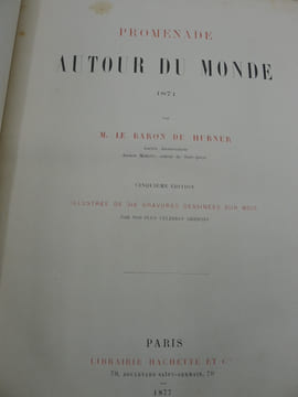Promenade autour du Monde - 1871. HUBNER (Baron de) - [AUTOUR DU MONDE] [AMERIQUE] [CHINE] [JAPON] 