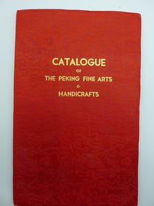Catalogue of the Peking Fine Arts and Handicrafts - Sole Agent: Metropolitan Commercial Co Ltd, Printing House, Hong Kong.