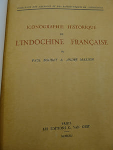 Iconographie Historique de l'Indochine Française - Documents sur l'Histoire de l'Intervention Française en Indochine