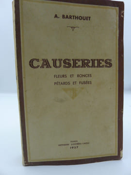 Causeries - Fleurs et Ronces - Pétards et Fusées. BARTHOUET (Arnaud)