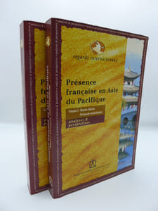 Présence Française en Asie du Pacifique - Volume I: Monde Chinois - Péninsule Indochinoise - Analyses et Perspectives - Volume II - Asie du Nord-Est - Asie du Sud-Est - Analyses et Perspectives