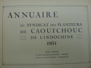 Annuaire du Syndicat des Planteurs de Caoutchouc de l'Indochine. [INDOCHINE] [PLANTEURS DE CAOUTCHOUC]