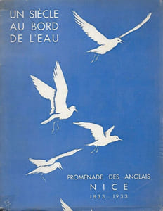 Un siècle au bord de l'eau. Promenade des Anglais. Nice, 1833-1933.