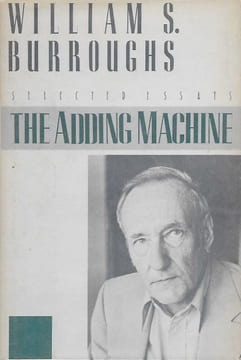 The Adding Machine. Selected Essays. . BURROUGHS (William S.).