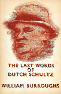 The last Words of Dutch Schultz.
