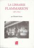La Librairie Flammarion, 1875-1914.. PARINET (Elisabeth).