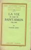 La vie du comte de Saint-Simon, 1760-1825.. [SAINT-SIMON (Henri-Claude de Rouvroy de)] LEROY (Maxime).