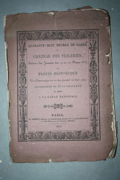 Quarante-huit heures de garde au Château des Tuileries, pendant les journées des 19 et 20 mars 1815. Par un grenadier de la Garde Nationale. . ...