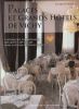 Palaces et grands hôtels de Vichy : L'hôtellerie triomphante des XIXe et XXe siècles dans la reine des villes d'eaux. [1er volume les palaces].. ...
