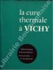 La cure thermale à Vichy. Thérapeutique, hydrominérale, indications et techniques. . [VICHY].