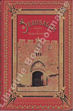 Jérusalem. Souvenirs d'un voyage en Terre Sainte. . BELLOC (J.-T. de).