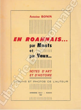 En Roannais... par monts et par vaux... Notes d'art et d'histoire. . BONIN (Antoine).