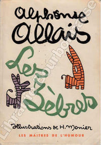 Les Zèbres. Contes choisis par Georges Bénard. Préface de Curnonsky. Illustrations de H. Monier.Paris, Les Quatre Jeudis, Les Maitres de l'humour, 1954. In-8, broché, couverture illustrée en couleurs, 257 pp. Dessins en noir