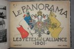 Le Panorama. 1 : Le Président de la République française.- 2 : Les fêtes de l'Alliance 1901. - 3 Les fêtes de l'Alliance 1902. - 4 : Les cinq journées ...