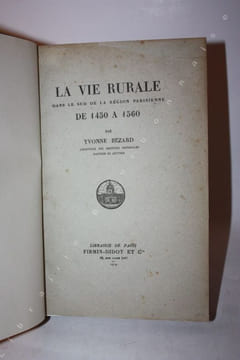 La Vie rurale dans le sud de la région parisienne de 1450 à 1560. . BEZARD (Yvonne).