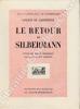 Le retour de Silbermann. Etude de Ramon Fernandez. Illustrations de Edy Legrand.. LACRETELLE (Jacques de).