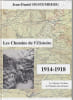 Les chemins de l'Histoire. 1914 - 1918. Tome 1 : La Marne, Verdun, Le Chemin des Dames. - Tome 2 : L'Alsace, Verdun, la Somme. (2 volumes complets). . ...