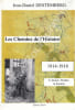 Les chemins de l'Histoire. 1914 - 1918. Tome 1 : La Marne, Verdun, Le Chemin des Dames. - Tome 2 : L'Alsace, Verdun, la Somme. (2 volumes complets). . ...