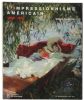 L'Impressionisme américain 1880-1915.. HAUPTMAN (William). 