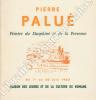 Pierre Palué, peintre du Dauphiné et de la Provence. . [PALUE (Pierre)].